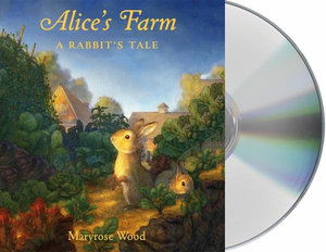 Cover for Maryrose Wood · Alice's Farm A Rabbit's Tale (CD) (2020)