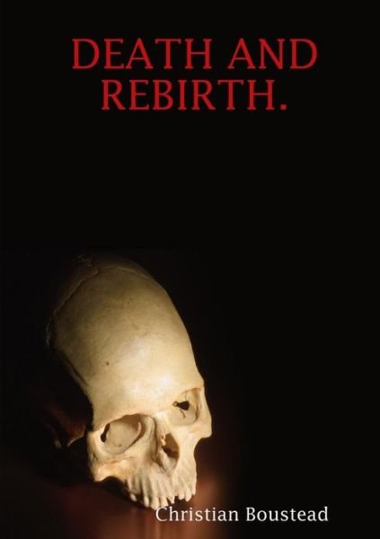 Cover for Christian Boustead · Death and Rebirth. (Paperback Book) (2013)