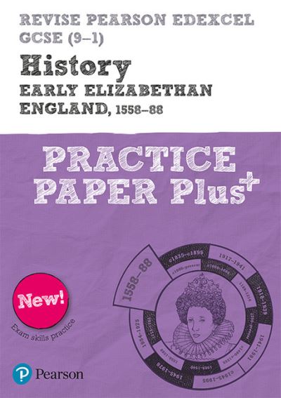 Cover for Ben Armstrong · Pearson REVISE Edexcel GCSE History Early Elizabethan England, 1558-88: Practice Paper Plus incl. online revision and quizzes - for 2025 and 2026 exams - Pearson Revise (Paperback Book) [Student edition] (2020)