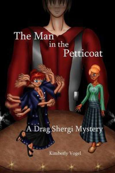 Cover for Kimberly Vogel · The Man in the Petticoat: a Drag Shergi Mystery (Pocketbok) (2015)