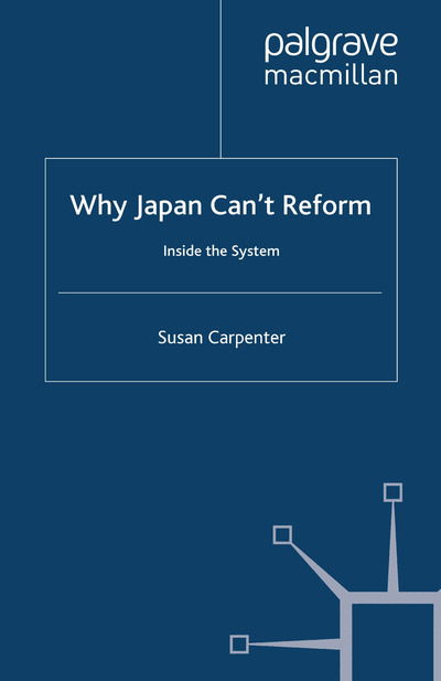 Cover for Carpenter · Why Japan Can't Reform (Book) (2016)