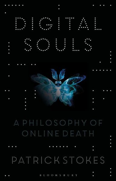 Cover for Stokes, Patrick (Deakin University, Australia) · Digital Souls: A Philosophy of Online Death (Inbunden Bok) (2021)