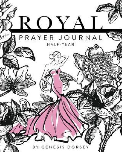 Cover for Genesis Dorsey · Royal Prayer Journal (Paperback Book) (2016)