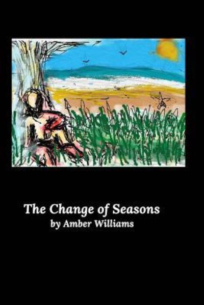 Cover for Amber Williams · The Change of Seasons (Paperback Book) (2016)