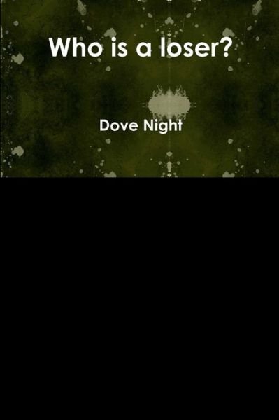 Cover for Dove Night · Who Is a Loser? (Bok) (2018)