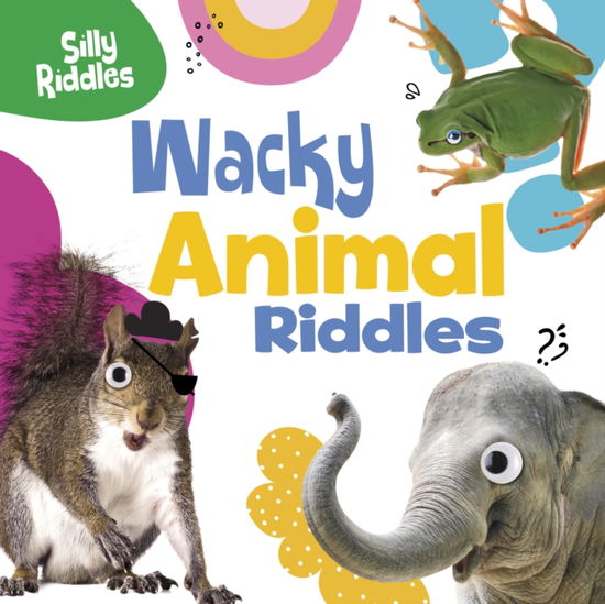 Cover for Sautter, A. J. (Senior Editor) · Wacky Animal Riddles - Silly Riddles (Pocketbok) (2024)