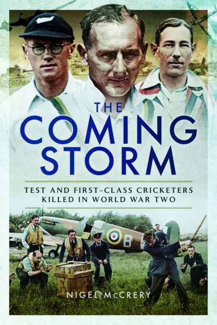 Cover for Nigel McCrery · The Coming Storm: Test and First-Class Cricketers Killed in World War Two (Paperback Book) (2025)