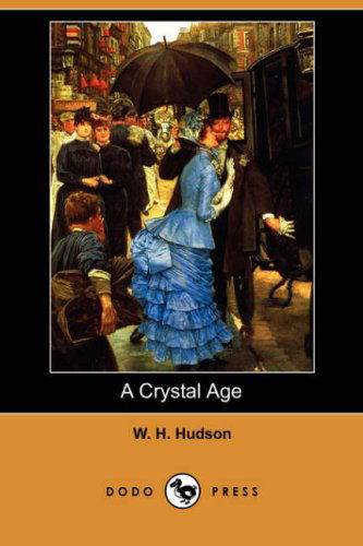 Cover for W. H. Hudson · A Crystal Age (Dodo Press) (Paperback Book) (2007)