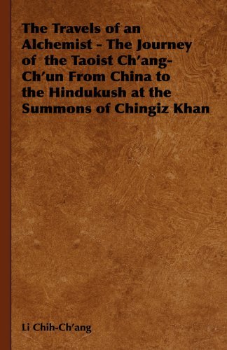 Cover for Li Chih-Ch'ang · The Travels of an Alchemist - The Journey of the Taoist Ch'ang-Ch'un From China to the Hindukush at the Summons of Chingiz Khan (Taschenbuch) (2006)