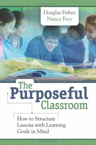 Cover for Douglas Fisher · The Purposeful Classroom: How to Structure Lessons with Learning Goals in Mind (Taschenbuch) (2011)