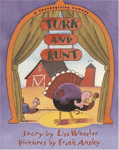 Cover for Lisa Wheeler · Turk and Runt: a Thanksgiving Comedy (Paperback Book) [Reprint edition] (2005)