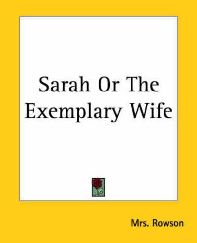Cover for Mrs. Rowson · Sarah or the Exemplary Wife (Paperback Bog) (2004)