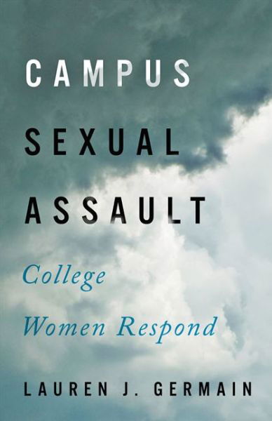 Cover for Germain, Lauren J. (Director of Evaluation, Assessment and Research, SUNY Upstate Medical University) · Campus Sexual Assault: College Women Respond (Pocketbok) (2019)