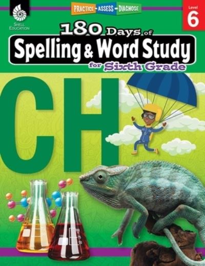 Cover for Shireen Pesez Rhoades · 180 Days™: Spelling and Word Study for Sixth Grade: Practice, Assess, Diagnose - 180 Days of Practice (Paperback Book) (2019)