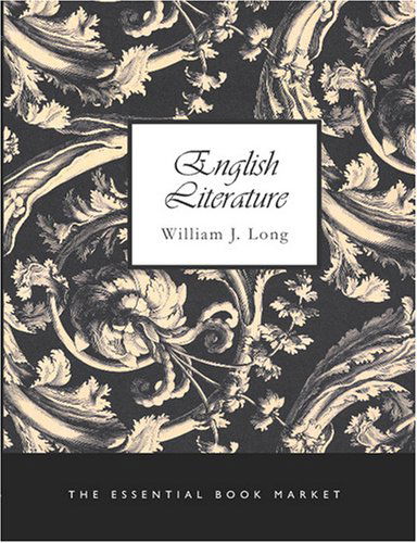 Cover for William J. Long · English Literature: Its History and Significance for the Life of the English-speaking World (Paperback Book) [Large Type edition] (2008)