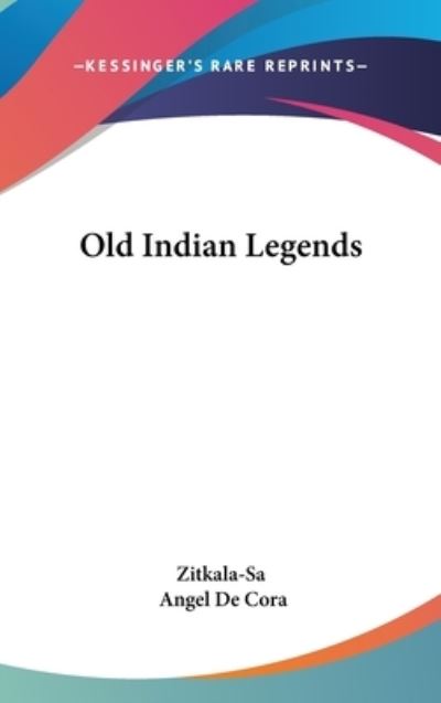 Cover for Angel De Cora · Old Indian Legends (Hardcover Book) (2004)