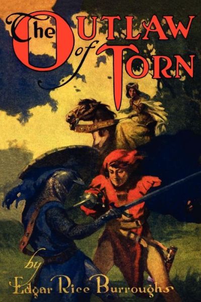 The Outlaw of Torn: by the Creator of Tarzan of the Apes - Edgar Rice Burroughs - Books - WP - 9781434433145 - September 6, 2024