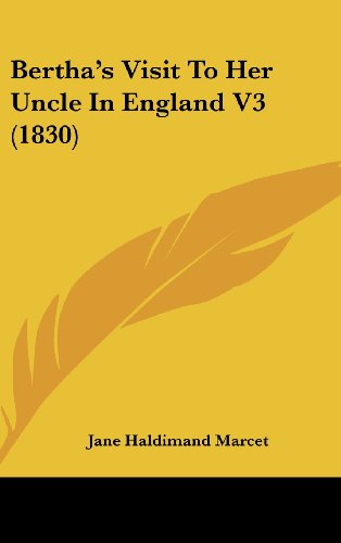 Cover for Jane Haldimand Marcet · Bertha's Visit to Her Uncle in England V3 (1830) (Hardcover Book) (2008)