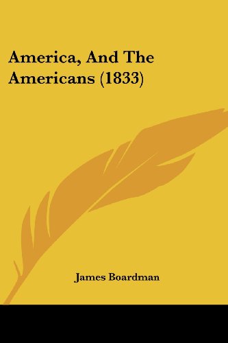 Cover for James Boardman · America, and the Americans (1833) (Paperback Book) (2008)