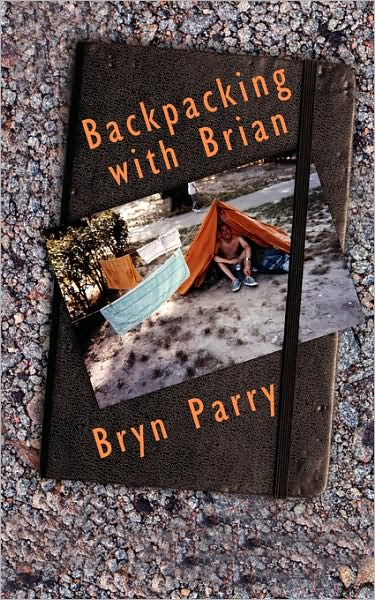 Backpacking with Brian - Bryn Parry - Książki - AuthorHouse - 9781438943145 - 5 stycznia 2009