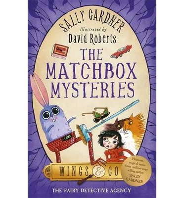 Cover for Sally Gardner · The Fairy Detective Agency: The Matchbox Mysteries - The Fairy Detective Agency (Taschenbuch) (2014)