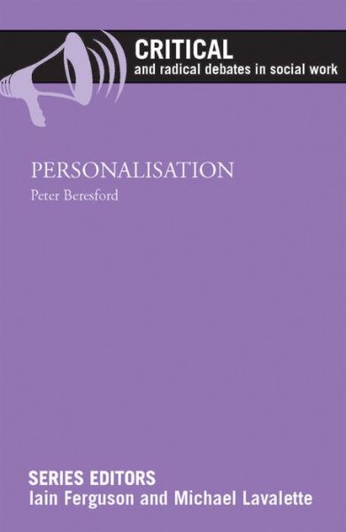 Personalisation - Critical and Radical Debates in Social Work - Peter Beresford - Livros - Bristol University Press - 9781447316145 - 1 de abril de 2014