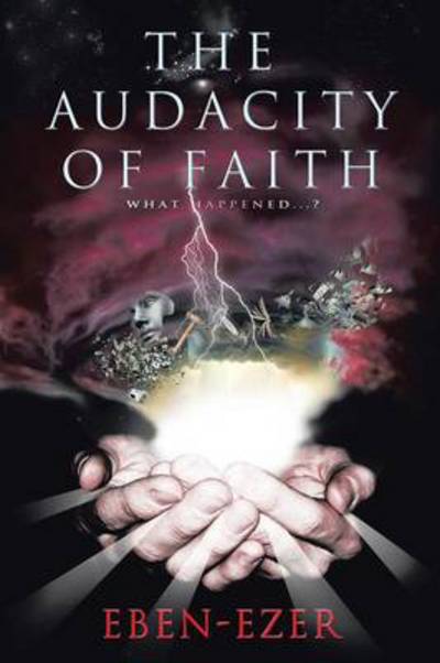 Cover for Eben-ezer · The Audacity of Faith: What Happened...? (Paperback Book) (2013)