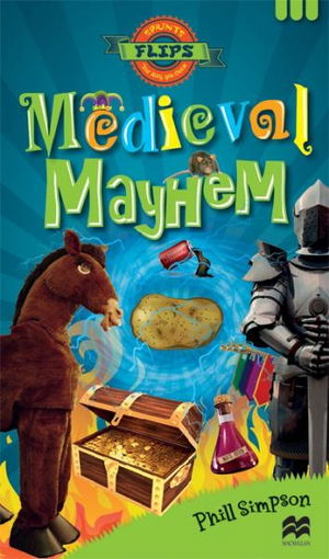 Flips Upper: Medieval Mayhem - Phillip W. Simpson - Książki - Macmillan Education Australia - 9781458644145 - 1 października 2016