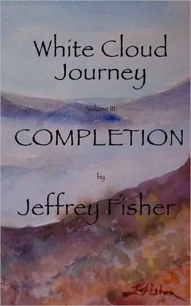 Cover for Jeffrey Fisher · White Cloud Journey --volume Iii:  Completion (Taschenbuch) (2011)