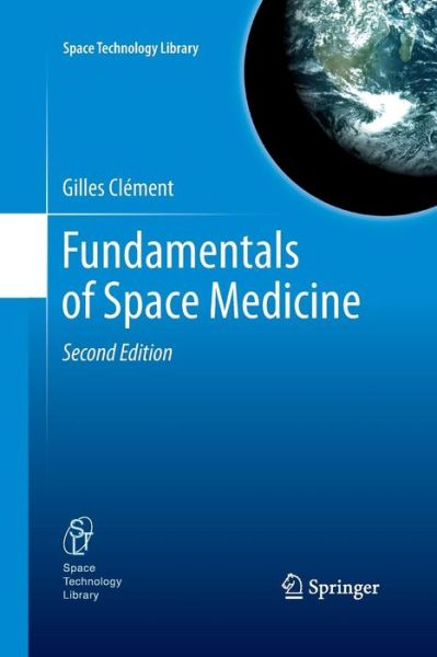 Cover for Gilles Clement · Fundamentals of Space Medicine - Space Technology Library (Paperback Book) [2nd ed. 2011 edition] (2014)