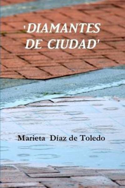 Cover for Marieta Diaz de Toledo · Diamantes De Ciudad (Paperback Book) (2012)