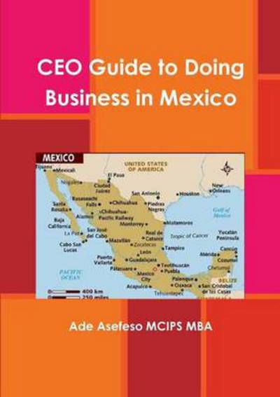 Cover for Ade Asefeso Mcips Mba · Ceo Guide to Doing Business in Mexico (Buch) (2012)