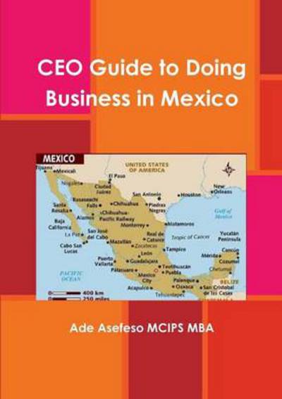 Cover for Ade Asefeso Mcips Mba · Ceo Guide to Doing Business in Mexico (Bok) (2012)