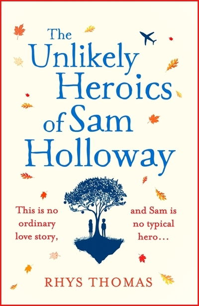 Cover for Rhys Thomas · The Unlikely Heroics of Sam Holloway: A superhero story with a big heart (Paperback Book) (2018)