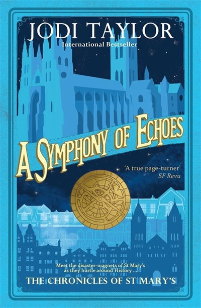 A Symphony of Echoes - Chronicles of St. Mary's - Jodi Taylor - Książki - Headline Publishing Group - 9781472264145 - 28 lutego 2019