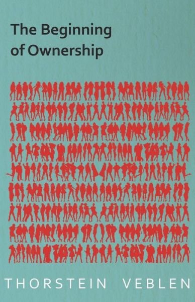Cover for Thorstein Veblen · The Beginning of Ownership (Taschenbuch) (2014)