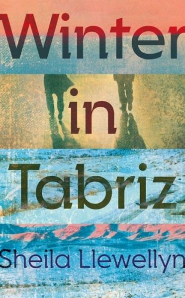 Cover for Sheila Llewellyn · Winter in Tabriz (Hardcover Book) (2021)