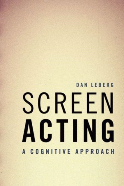 Cover for Dan Leberg · Screen Acting: A Cognitive Approach (Paperback Book) (2024)