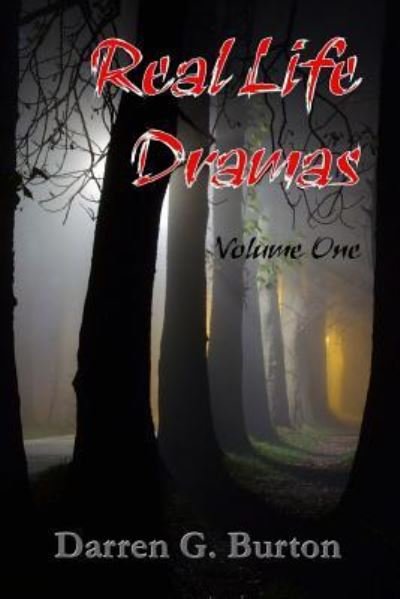 Cover for Darren G Burton · Real Life Dramas: Volume One (Paperback Book) (2012)