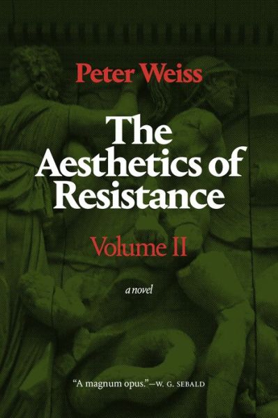 The Aesthetics of Resistance, Volume II: A Novel - Peter Weiss - Books - Duke University Press - 9781478006145 - February 18, 2020