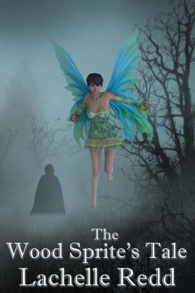 Cover for Lachelle Redd · The Wood Sprite's Tale (Paperback Book) (2012)