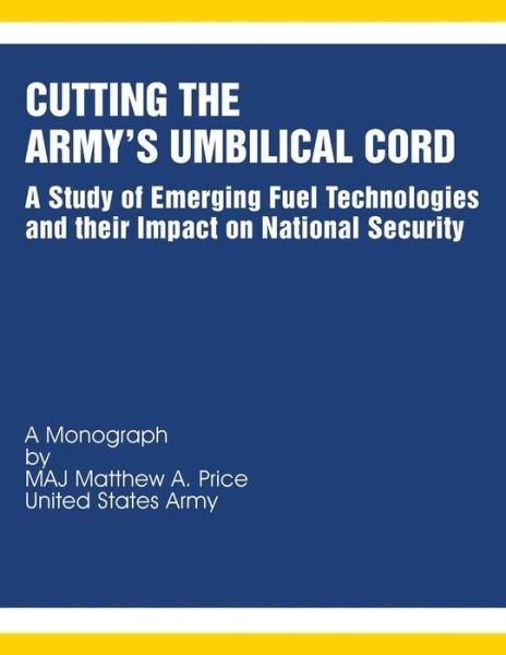 Cover for Maj Matthew a Price · Cutting the Army's Umbilical Cord (Paperback Book) (2012)