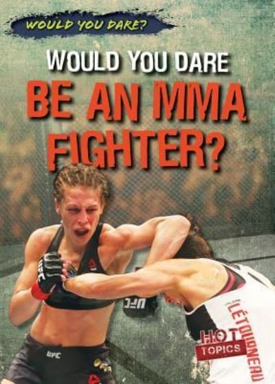 Cover for Robert Kennedy · Would You Dare Be an Mma Fighter? (Taschenbuch) (2016)
