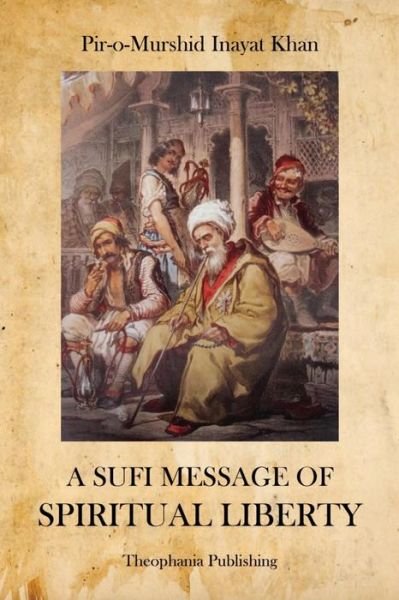 Cover for Pir-o-murshid Inayat Khan · A Sufi Message of Spiritual Liberty (Paperback Book) (2013)