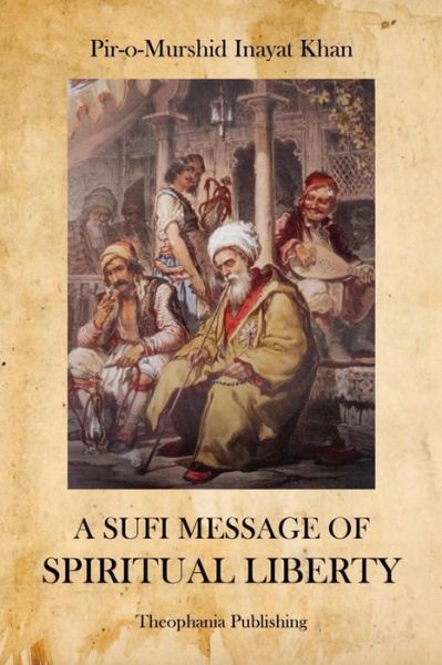 Cover for Pir-o-murshid Inayat Khan · A Sufi Message of Spiritual Liberty (Paperback Bog) (2013)