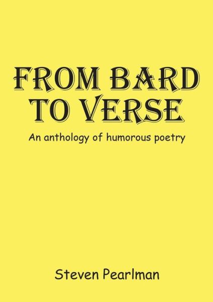 Cover for Steven Pearlman · From Bard to Verse: an Anthology of Humorous Poetry (Paperback Book) (2014)