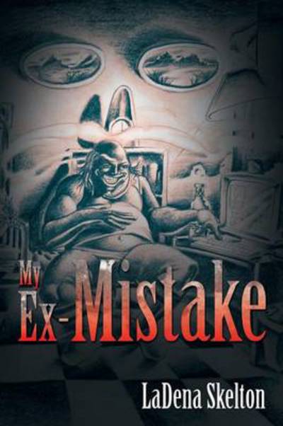 Cover for Ladena Skelton · My Ex-mistake (Paperback Book) (2013)