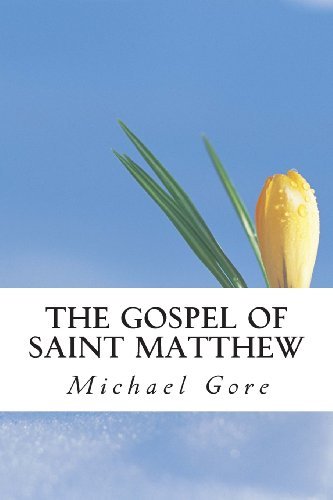 Cover for Ps Michael Gore · The Gospel of Saint Matthew: New Testament Collection (Paperback Book) (2013)