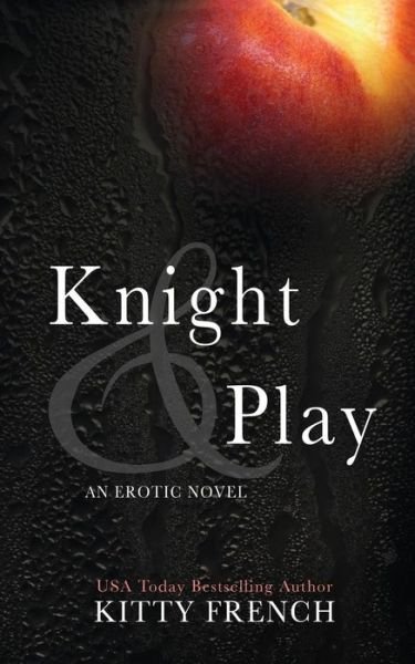Kitty French · Knight and Play (Paperback Book) (2013)