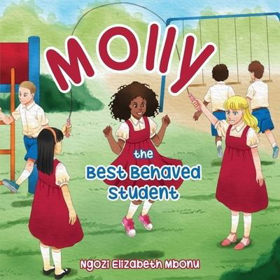 Cover for Ngozi Elizabeth Mbonu · Molly: The Best Behaved Student (Paperback Book) (2018)